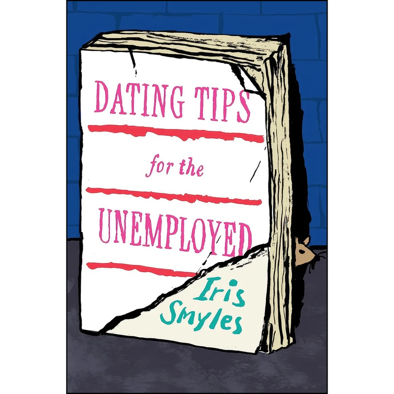 کتاب Dating Tips For The Unemployed اثر Iris Smyles انتشارات Harper Paperbacks