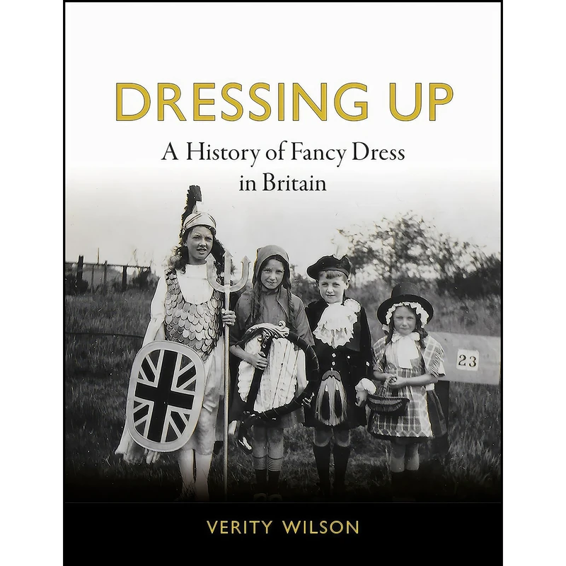 کتاب Dressing Up اثر Verity Wilson انتشارات Reaktion Books