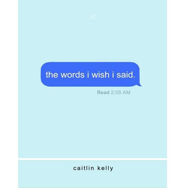 کتاب the words i wish i said اثر caitlin kelly انتشارات ایندیپنتلی کتاب the words i wish i said اثر caitlin kelly انتشارات ایندیپنتلی