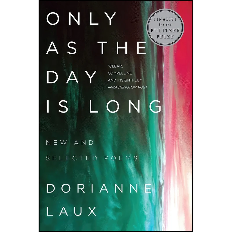 کتاب Only As the Day Is Long اثر Dorianne Laux انتشارات W. W. Norton & Company 
