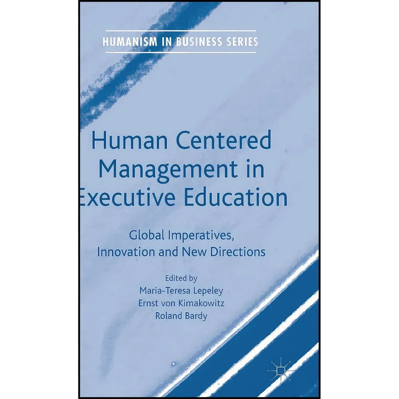 کتاب Human Centered Management in Executive Education اثر جمعي از نويسندگان انتشارات Palgrave Macmillan
