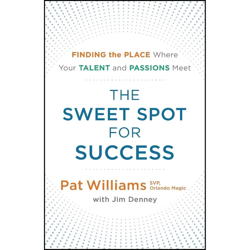 کتاب Sweet Spot for Success اثر Pat Williams and Jim Denney انتشارات Revell