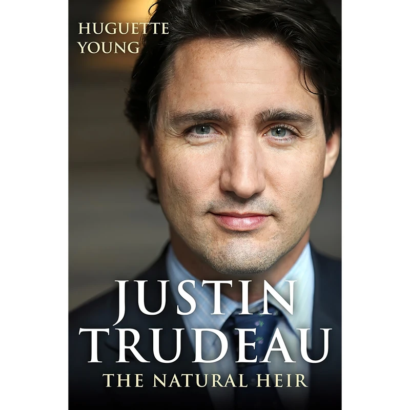 کتاب Justin Trudeau اثر Huguette Young and George Tombs انتشارات A J. Patrick Boyer Book