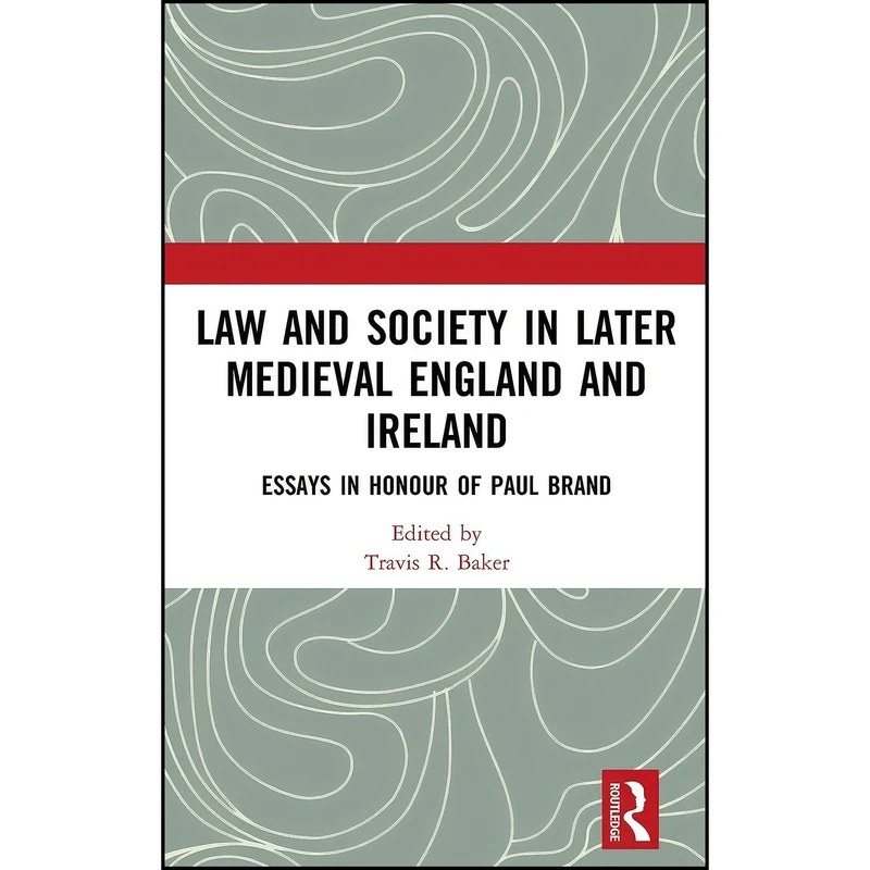 کتاب Law and Society in Later Medieval England and Ireland اثر Travis R. Baker انتشارات Routledge