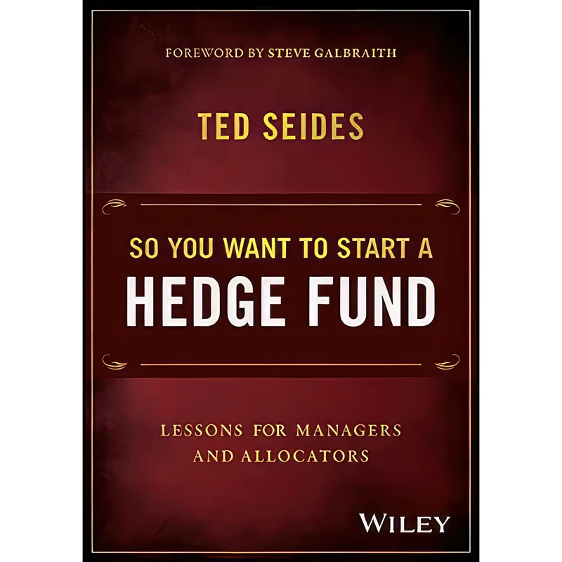 کتاب So You Want to Start a Hedge Fund اثر Ted Seides انتشارات Wiley
