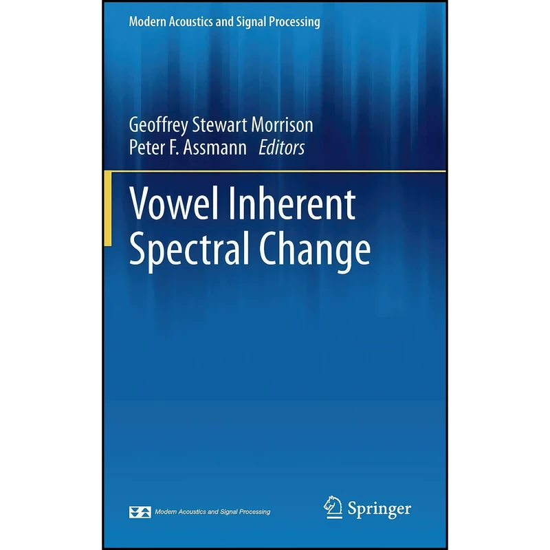 کتاب Vowel Inherent Spectral Change  اثر جمعي از نويسندگان انتشارات Springer