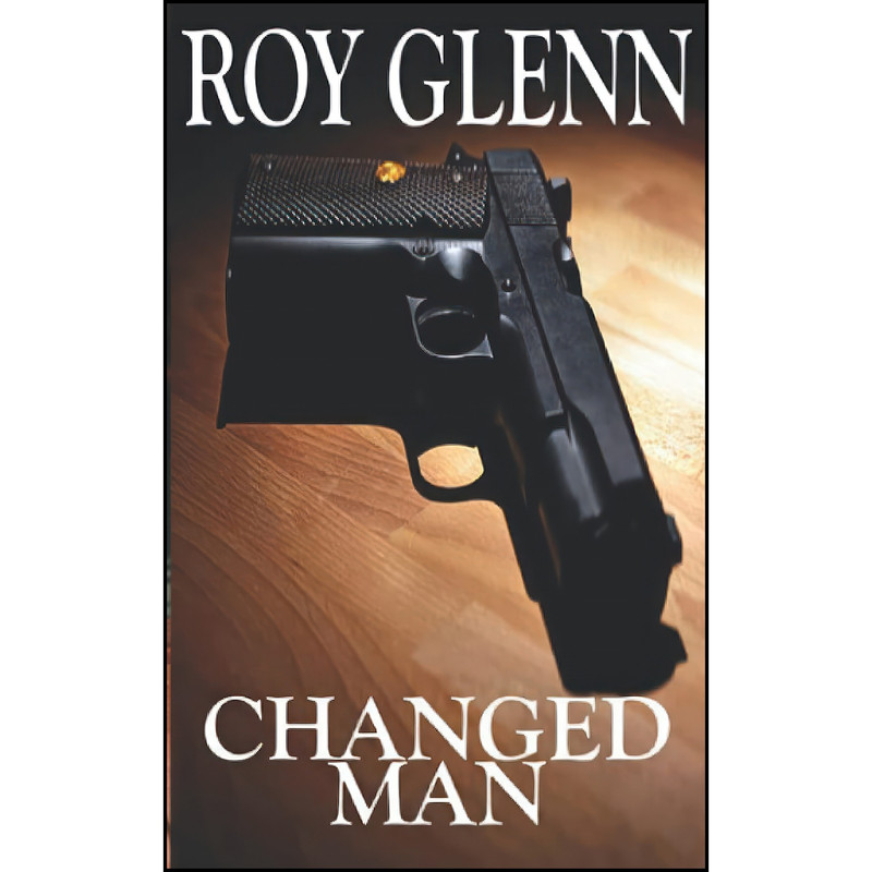 کتاب Changed Man  اثر Roy Glenn انتشارات تازه ها