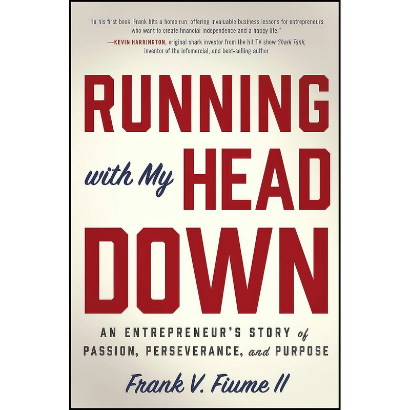 کتاب Running With My Head Down اثر Frank V. Fiume II انتشارات Greenleaf Book Group Llc