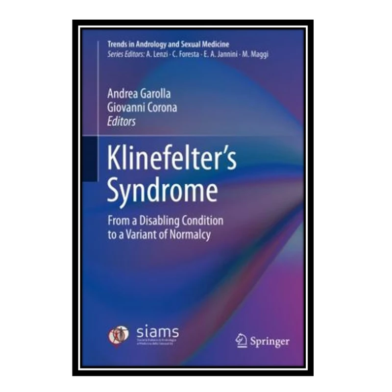 کتاب Klinefelter’s Syndrome: From a Disabling Condition to a Variant of Normalcy اثر Andrea Garolla and Giovanni Coronaانتشارات مؤلفین طلایی