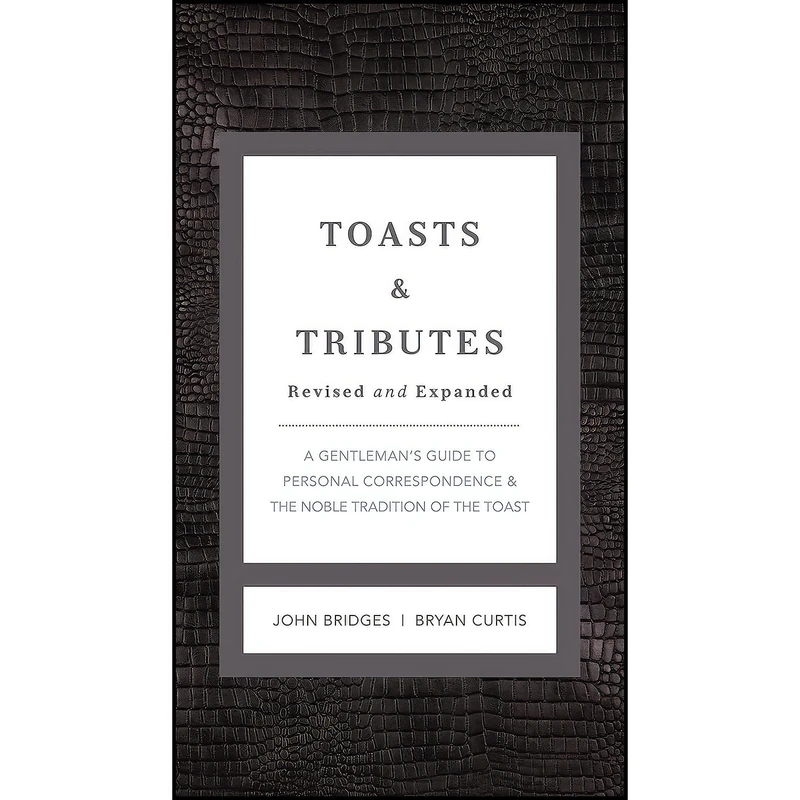 کتاب Toasts and Tributes Revised and Expanded اثر John Bridges and Bryan Curtis انتشارات Thomas Nelson