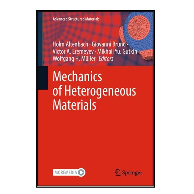  کتاب Mechanics of Heterogeneous Materials اثر جمعي از نويسندگان انتشارات مؤلفين طلايي