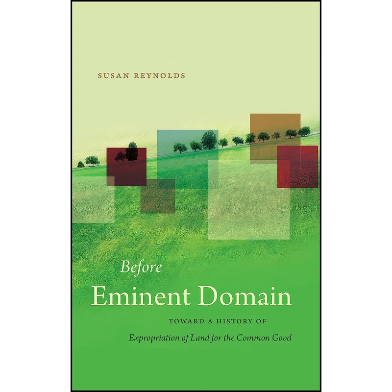 کتاب Before Eminent Domain اثر Susan Reynolds انتشارات The University of North Carolina Press