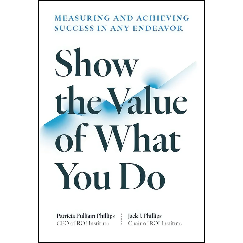 کتاب Show the Value of What You Do اثر Patti Phillips انتشارات ReadHowYouWant