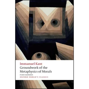 کتاب Groundwork for the Metaphysics of Morals  اثر جمعی از نویسندگان انتشارات Oxford University Press