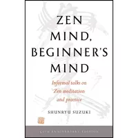 کتاب Zen Mind, Beginner's Mind اثر Trudy Dixon and Shunryu Suzuki انتشارات Shambhala