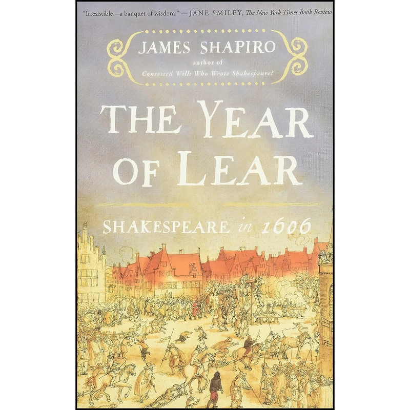 کتاب The Year of Lear اثر James S. Shapiro انتشارات Simon & Schuster