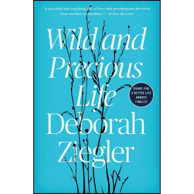 کتاب Wild and Precious Life اثر Deborah Ziegler انتشارات تازه ها