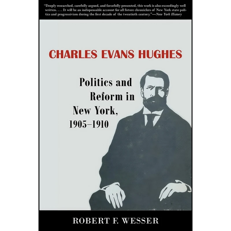 کتاب Charles Evans Hughes اثر Robert F. Wesser انتشارات Fall Creek Books