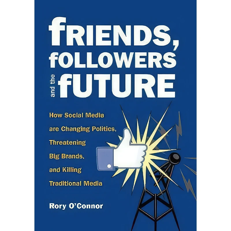 کتاب Friends, Followers and the Future اثر Rory OConnor انتشارات City Lights Publishers