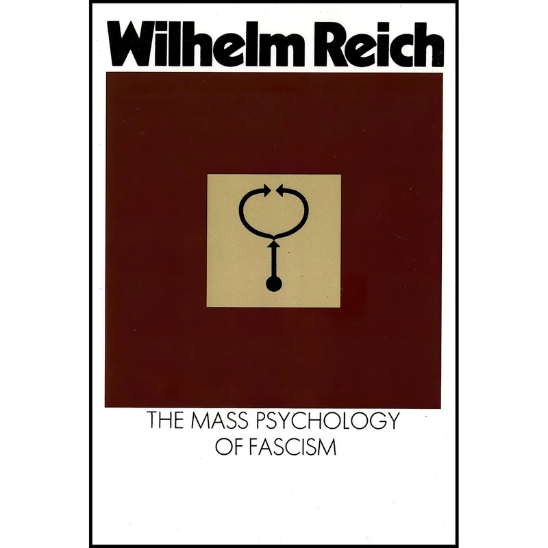 کتاب The Mass Psychology of Fascism اثر Wilhelm Reich and Vincent R. Carfagno انتشارات Farrar, Straus and Giroux