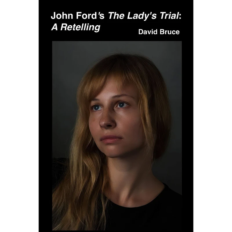 کتاب John Ford’s The Lady’s Trial اثر David Bruce انتشارات Lulu Press, Inc.