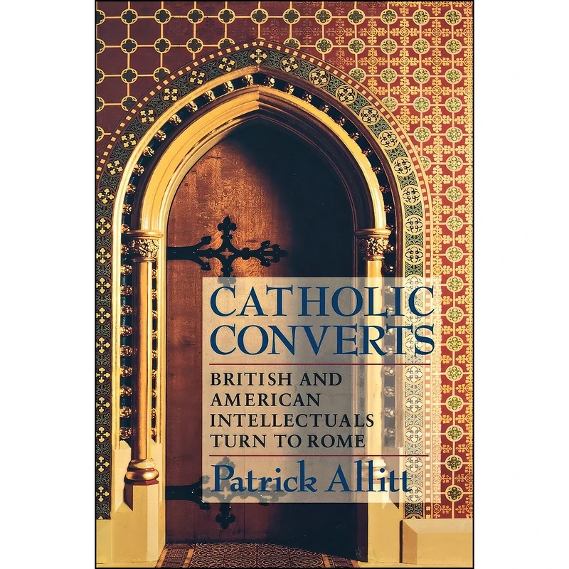 کتاب Catholic Converts اثر Patrick Allitt انتشارات Cornell University Press