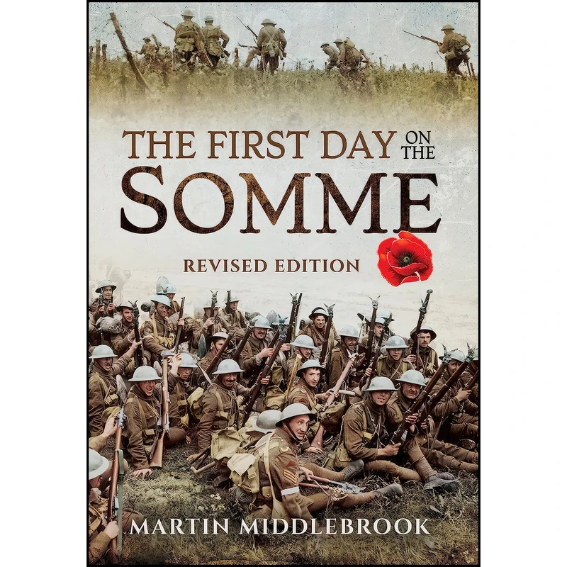 کتاب The First Day on the Somme اثر Martin Middlebrook انتشارات Pen and Sword Military