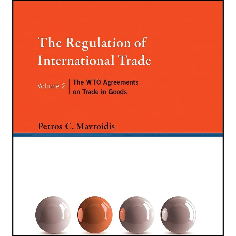 کتاب The Regulation of International Trade  Volume 2 اثر Petros C. Mavroidis انتشارات The MIT Press