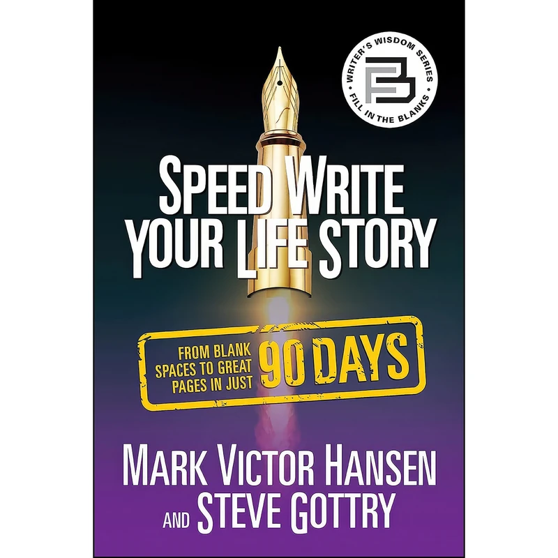 کتاب Speed Write Your Life Story اثر Mark Victor Hansen and Steve Gottry انتشارات G D Media