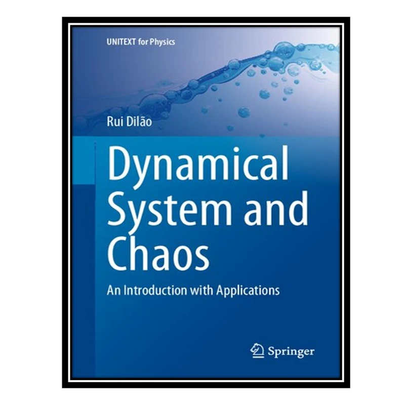 کتاب Dynamical System and Chaos - An Introduction with Applications اثر Rui Dilão انتشارات مؤلفین طلایی