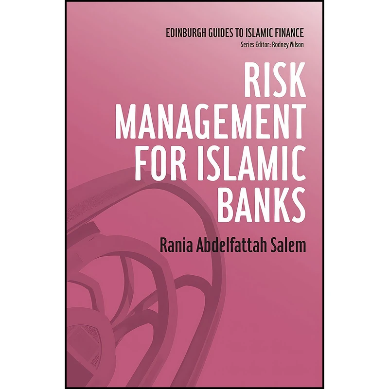 کتاب Risk Management for Islamic Banks اثر Rania Abdelfattah Salem انتشارات Edinburgh University Press