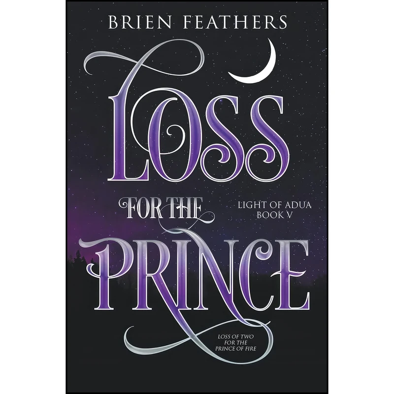 کتاب Loss for the Prince  اثر Brien Feathers انتشارات Brien Feathers