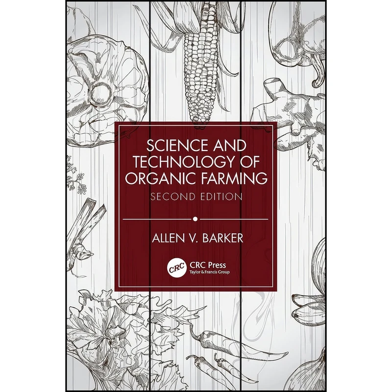 کتاب Science and Technology of Organic Farming اثر Allen V. Barker انتشارات CRC Press