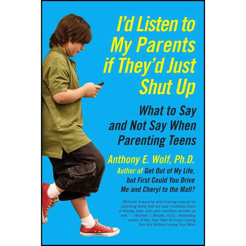 کتاب I'd Listen to My Parents If They'd Just Shut Up اثر Anthony E. Wolf انتشارات William Morrow Paperbacks