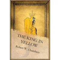 کتاب The King in Yellow اثر Robert W. Chambers and Zlayerone انتشارات تازه ها