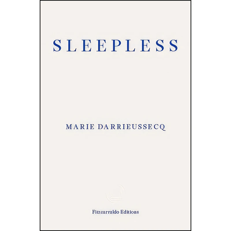 کتاب Sleepless اثر Marie Darrieussecq انتشارات Fitzcarraldo Editions