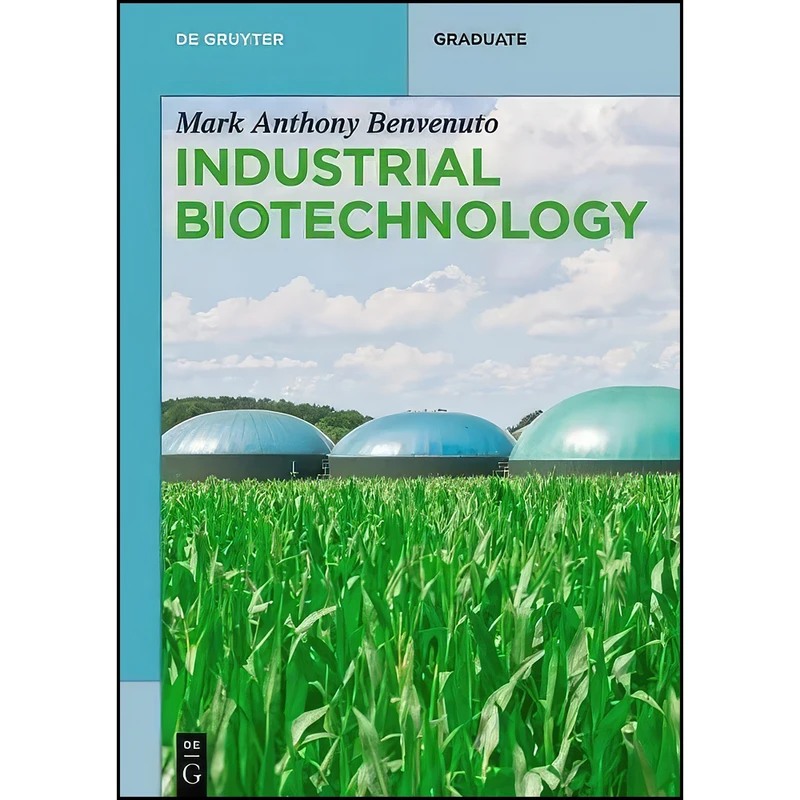 کتاب Industrial Biotechnology  اثر Mark Anthony Benvenuto انتشارات De Gruyter