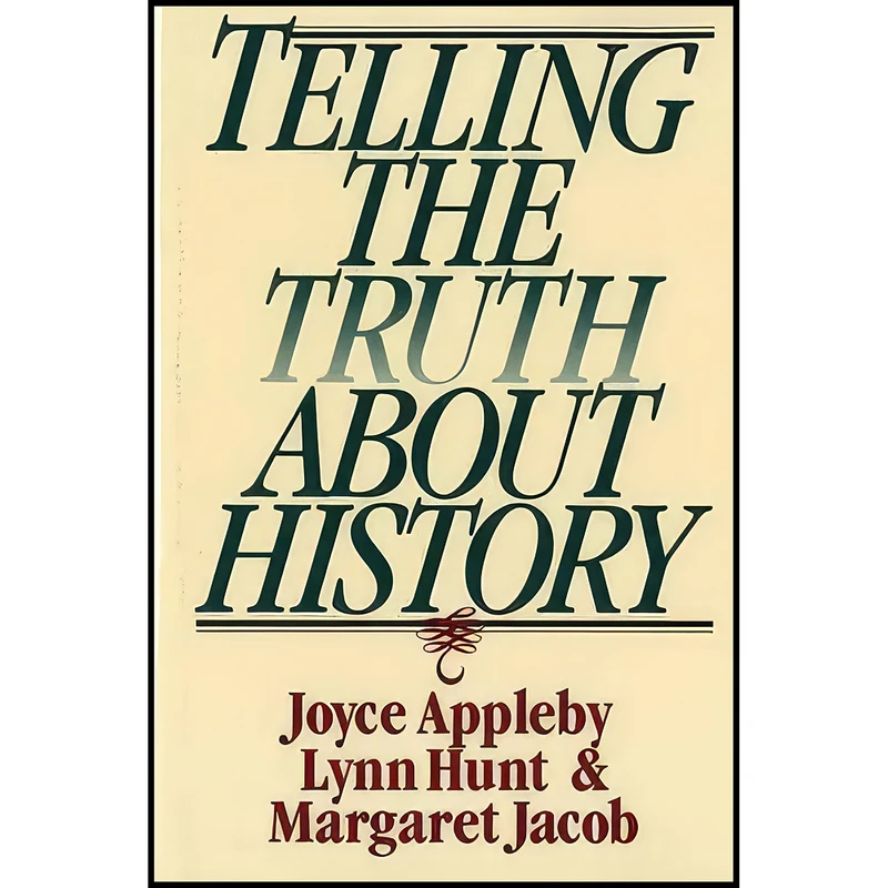 کتاب Telling the Truth About History اثر جمعي از نويسندگان انتشارات W. W. Norton Company