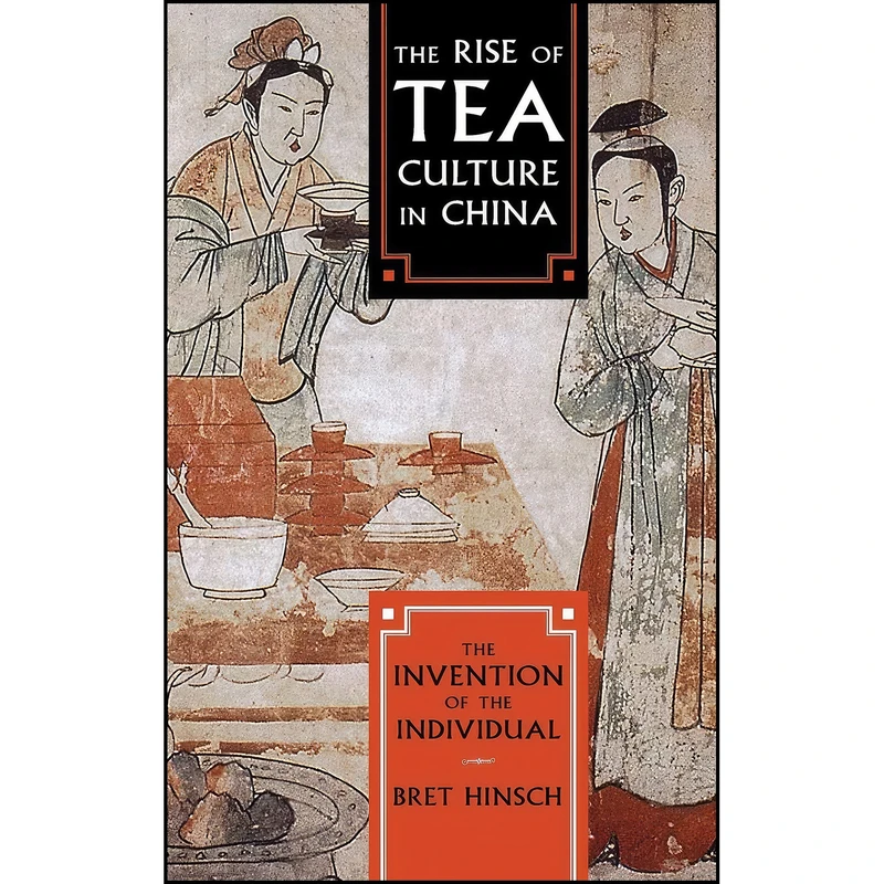 کتاب The Rise of Tea Culture in China اثر Bret Hinsch انتشارات Rowman & Littlefield Publishers
