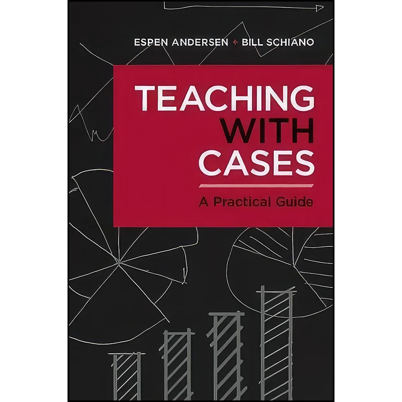 کتاب Teaching with Cases اثر Espen Andersen and Bill Schiano انتشارات Harvard Business Review Press