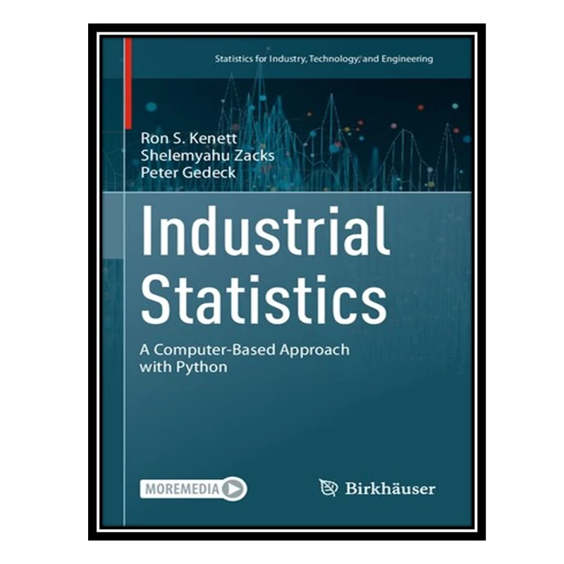 کتاب Industrial Statistics: A Computer-Based Approach With Python اثر جمعی از نویسندگان انتشارات مؤلفین طلایی