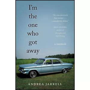 کتاب I&#39;m the One Who Got Away اثر Andrea Jarrell انتشارات She Writes Press