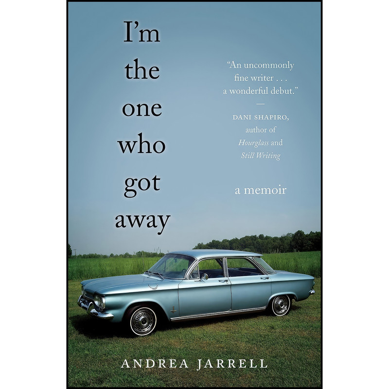 کتاب I&#39;m the One Who Got Away اثر Andrea Jarrell انتشارات She Writes Press