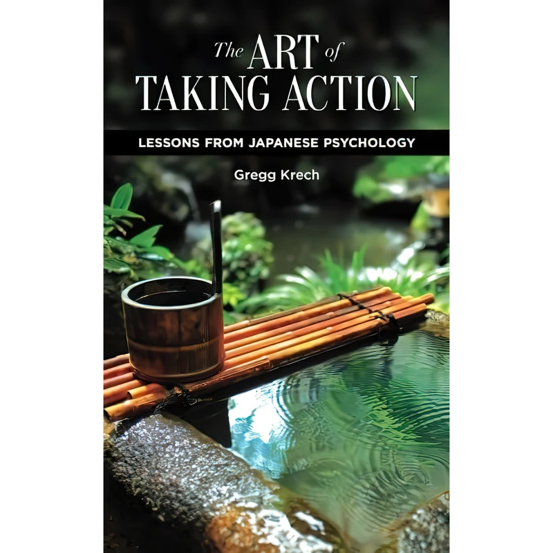 کتاب The Art of Taking Action اثر Gregg Krech انتشارات تازه ها