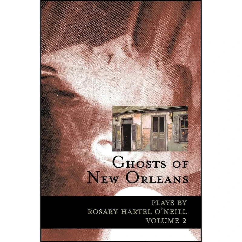 کتاب Ghosts of New Orleans اثر Rosary Hartel ONeill انتشارات Trafford Publishing