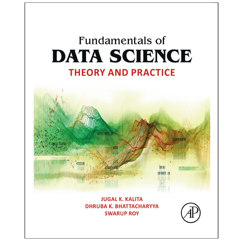 کتاب Fundamentals of Data Science Theory and Practice اثر جمعی از نویسندگان انتشارات رایان کاویان