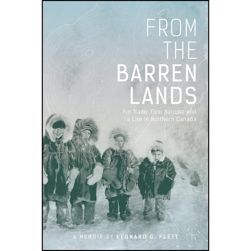 کتاب From the Barren Lands اثر Leonard Flett انتشارات Great Plains Publications