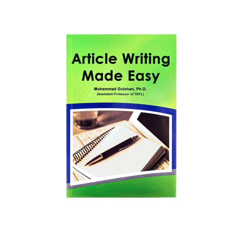 کتاب Article Writing Made Easy اثر Mohammad Golshan انتشارات نخبگان فردا