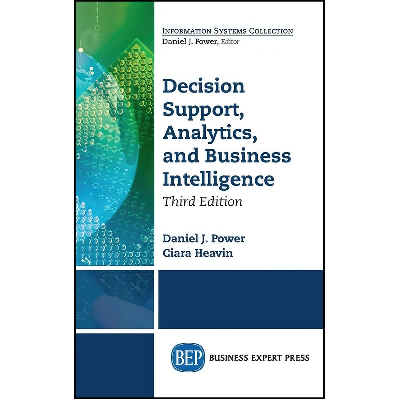 کتاب Decision Support, Analytics, and Business Intelligence, Third Edition اثر Daniel J Power and Ciara Heavin انتشارات Business Expert Press