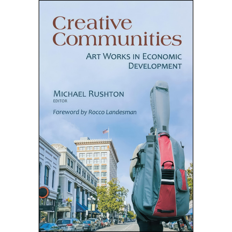 کتاب Creative Communities اثر Michael Rushton and Rocco Landesman انتشارات Brookings Institution Press